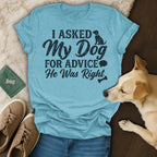 Light blue t-shirt with "I asked my dog for advice he was right" graphic.