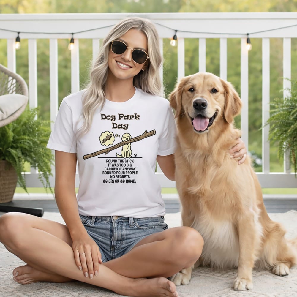 Woman and golden retriever on deck, "Dog Park Day" t-shirt with humorous text.