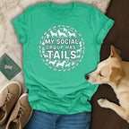 My Social Group Has Tails Printed Tee Shirt