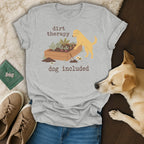 Grey t-shirt graphic with dog, planter, and text "dirt therapy dog included".