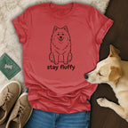 Stay Fluffy 🐶 Cutest Dog T-Shirt