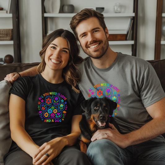 All You Need Is Love And A Dog Colorful T-Shirt