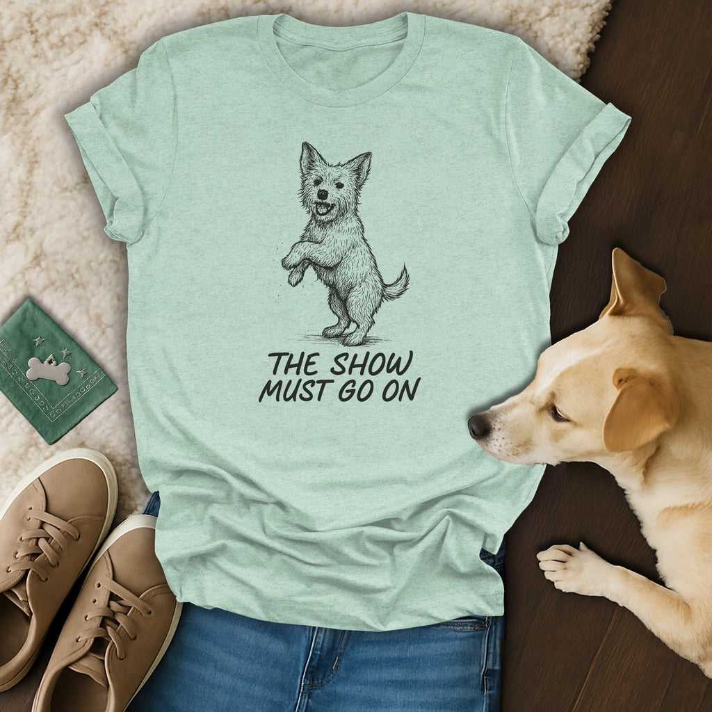 The Show Must Go On Dog Graphic T-Shirt