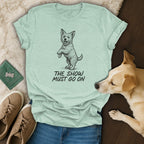 The Show Must Go On Dog Graphic T-Shirt
