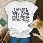 White t-shirt with "I Asked My Dog For Advice He Was Right" text and dog graphic.