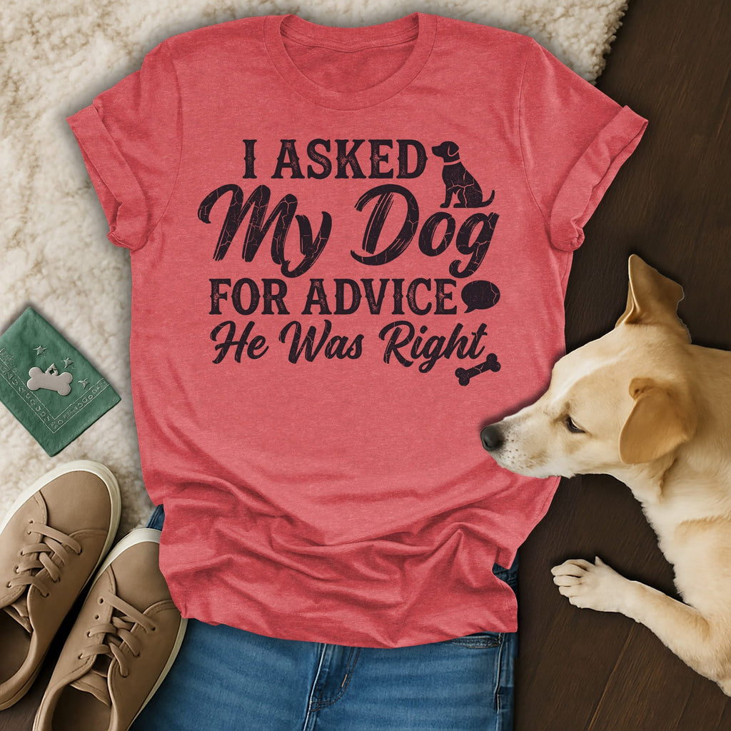 Red t-shirt with "I asked my dog for advice, he was right" and dog silhouette.