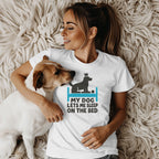 My Dog Lets Me Sleep On The Bed T-Shirt