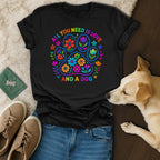All You Need is Love and a Dog Graphic T-Shirt
