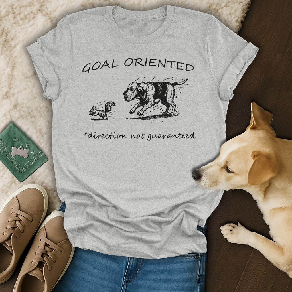 Goal Oriented Direction Not Guaranteed T-shirt