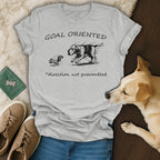 Goal Oriented Direction Not Guaranteed T-shirt