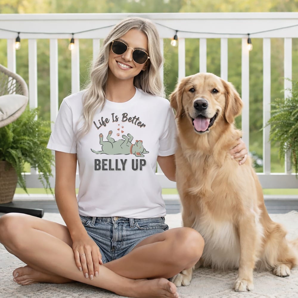 White t-shirt with "Life Is Better BELLY UP" and a graphic of a dog.