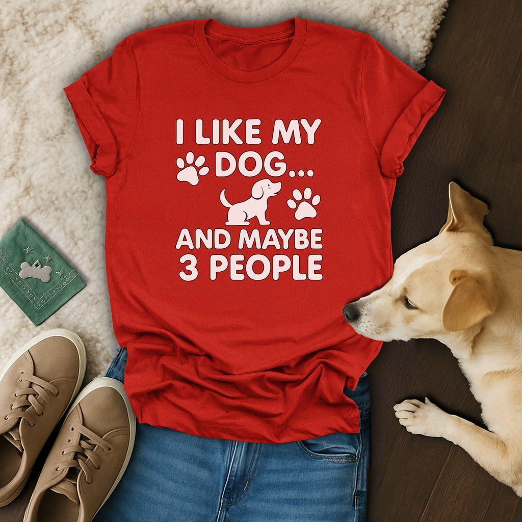 I Like My Dog And Maybe 3 People Graphic Tee