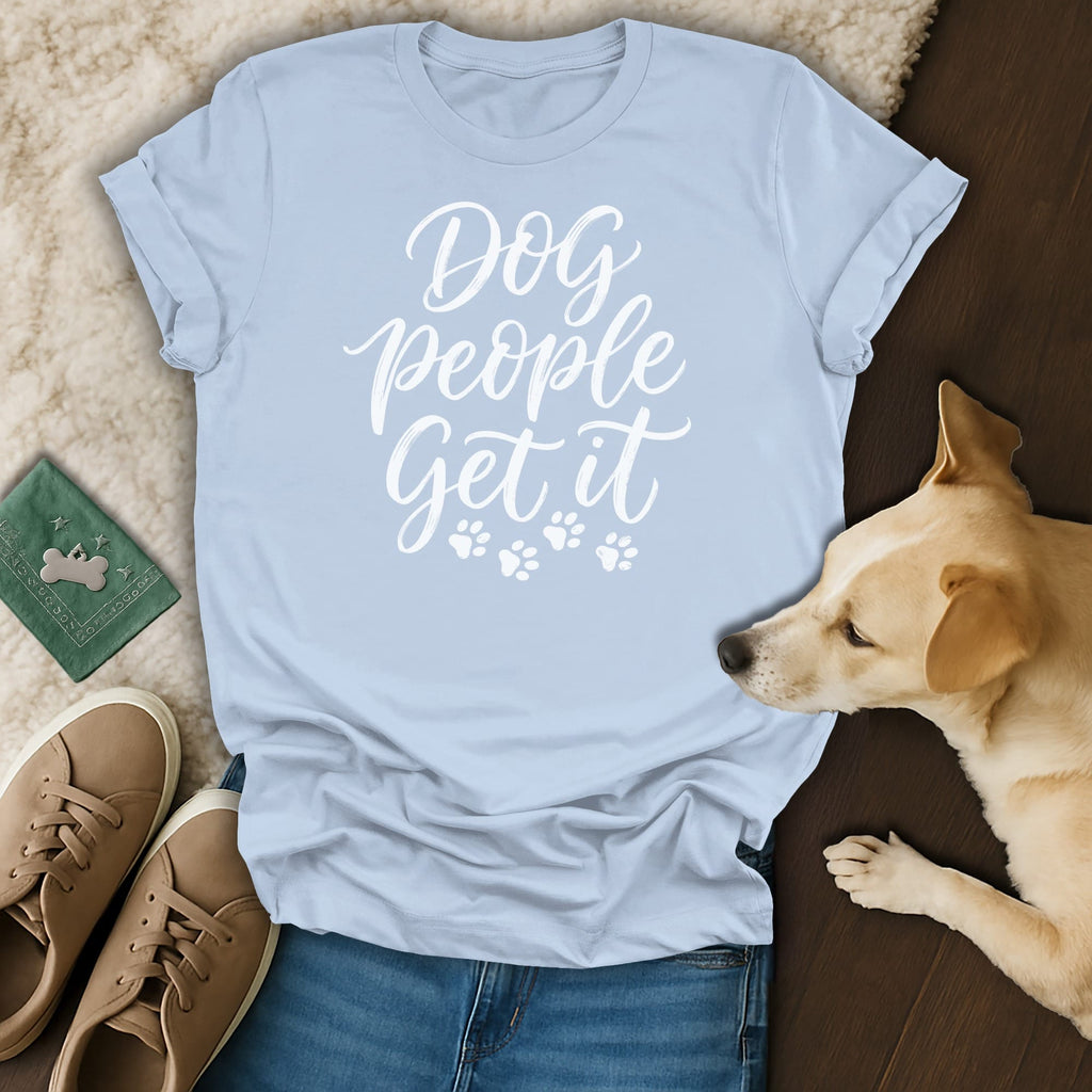 Light blue t-shirt with white text "Dog people Get it" and paw prints.