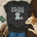 Dark gray t-shirt with "All I Need Is The Beach" text and a dog graphic.