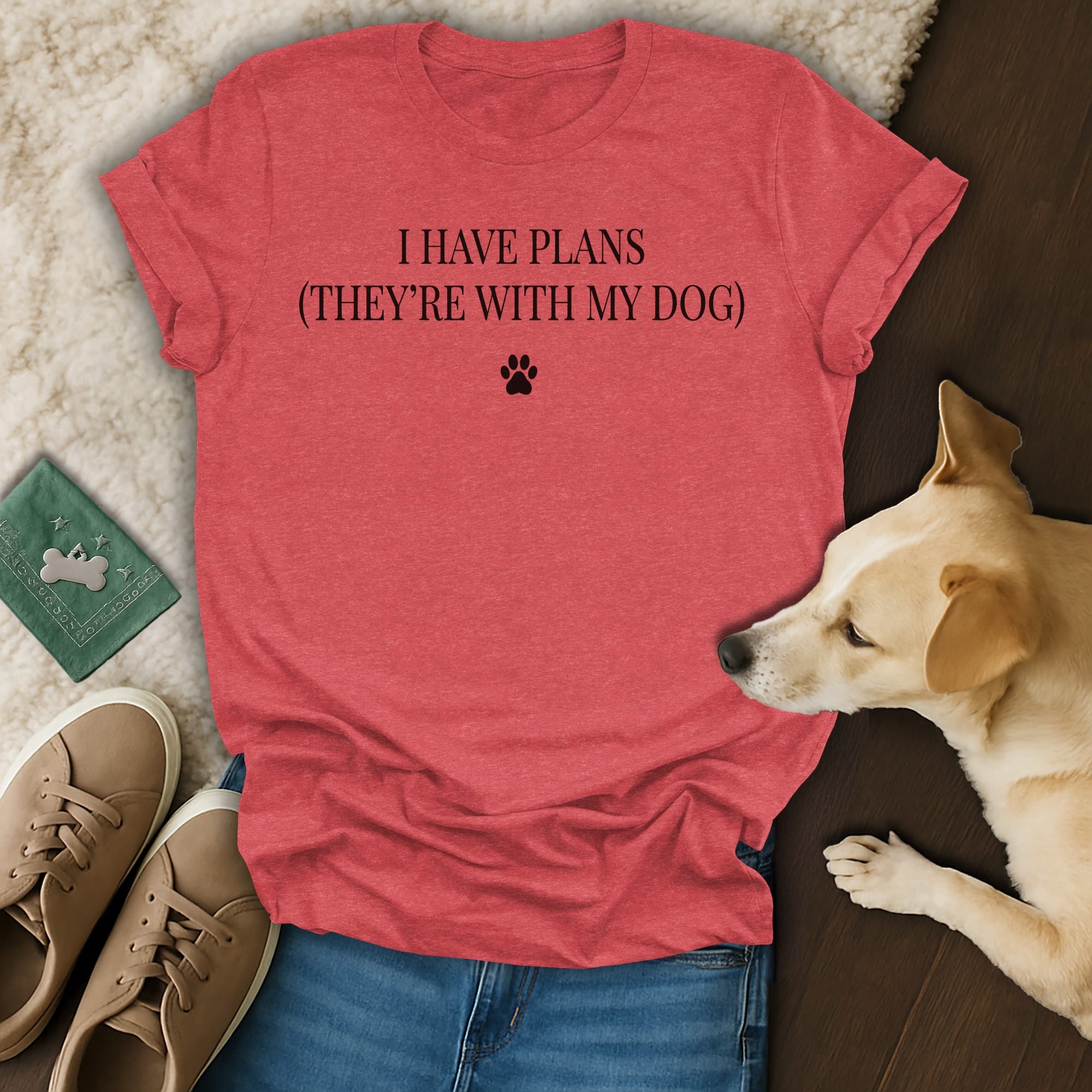 Red t-shirt with text "I HAVE PLANS (THEY'RE WITH MY DOG)" and paw print.