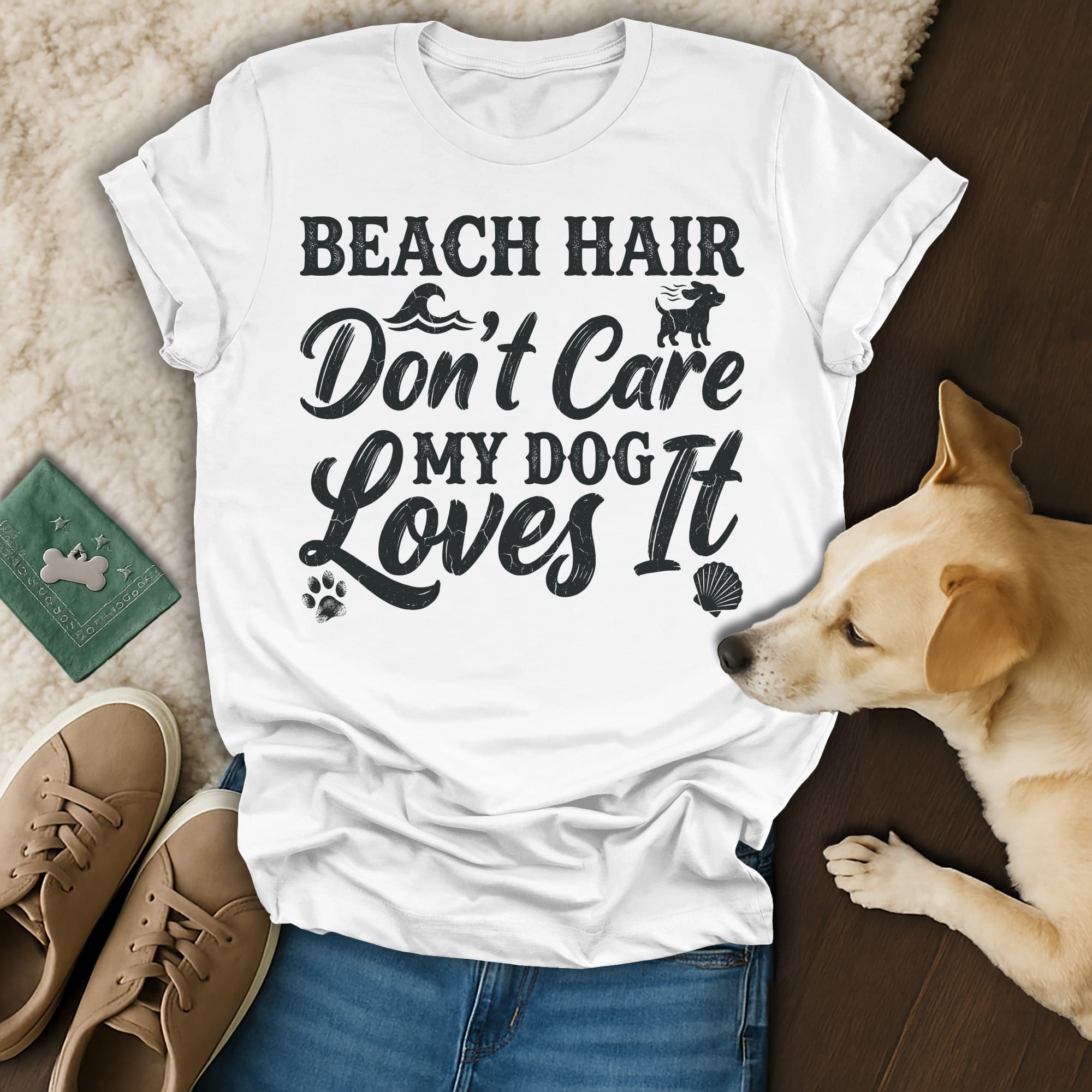 White t-shirt with "Beach Hair Don't Care My Dog Loves It" text.
