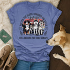 T-shirt with three huskies and text: "Pulled the sleds. Guarded the gates. Still begging for table scraps."