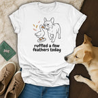 White t-shirt with a French bulldog and duck graphic and "ruffled a few feathers today" text.