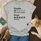 Grey t-shirt with "People Too much drama. Dogs Pure joy." text and paw prints.