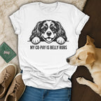 White t-shirt with a black and white drawing of a dog and text "MY CO-PAY IS BELLY RUBS".