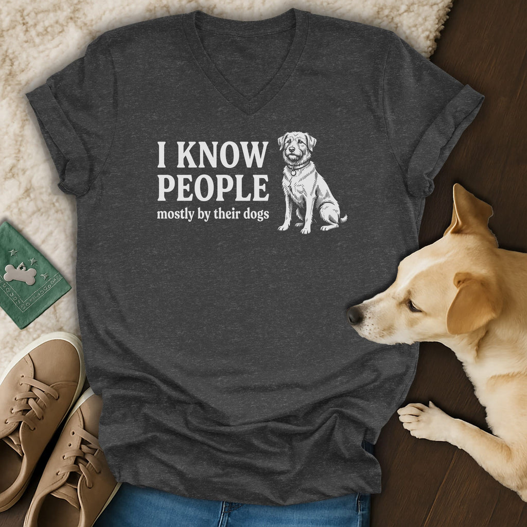 Dark grey v-neck t-shirt with "I KNOW PEOPLE mostly by their dogs" and dog illustration.